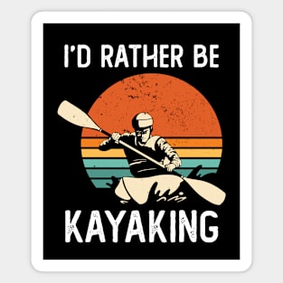 I'd Rather Be Kayaking Magnet